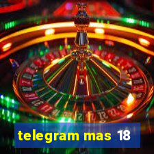 telegram mas 18